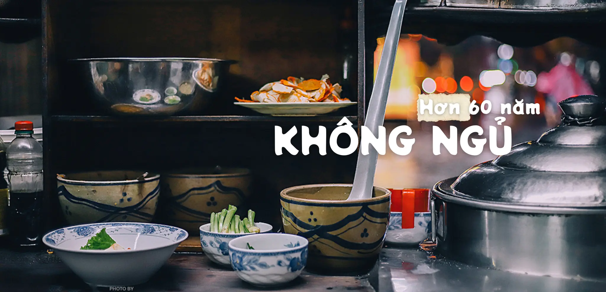Hơn 60 năm không ngủ - Tiệm mì người Tàu gia truyền 3 đời